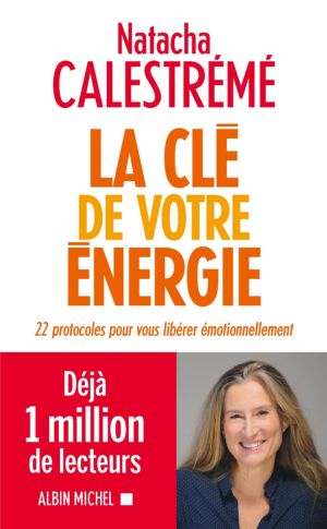 La clé de votre énergie de Natacha Calestrémé