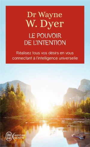 Le pouvoir de l'intention de Wayne Dyer