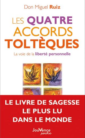 Les quatre accord toltèques de Don Miguel Ruiz