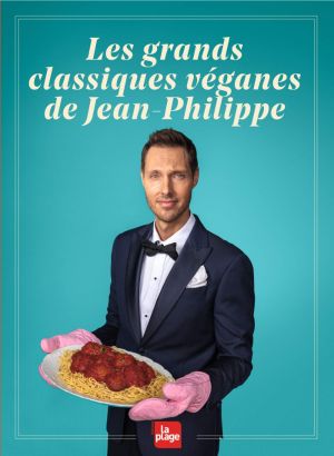 livre recettes les grands classiques véganes de jean-philippe cyr