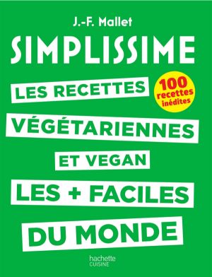 simplissime les recettes vegetariennes et vegan les plus faciles du monde jean francois mallet
